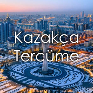 Fiyat Al Kazak�a Terc�me B�rosu �zmir Yeminli Terc�man Kazak�a �creti